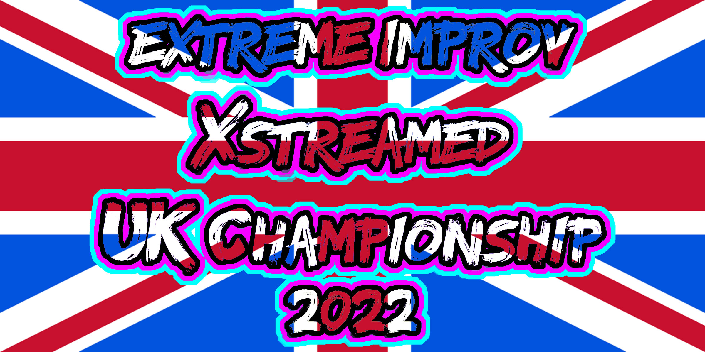 Extreme Improv UK Championship 2022 XStreamed.tv Extreme Improv and